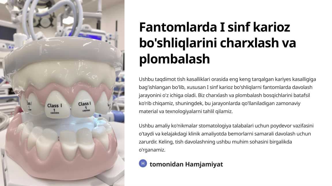 Fantomlarda I sinf karioz bo‘shliqlarini charxlash va plombalash.