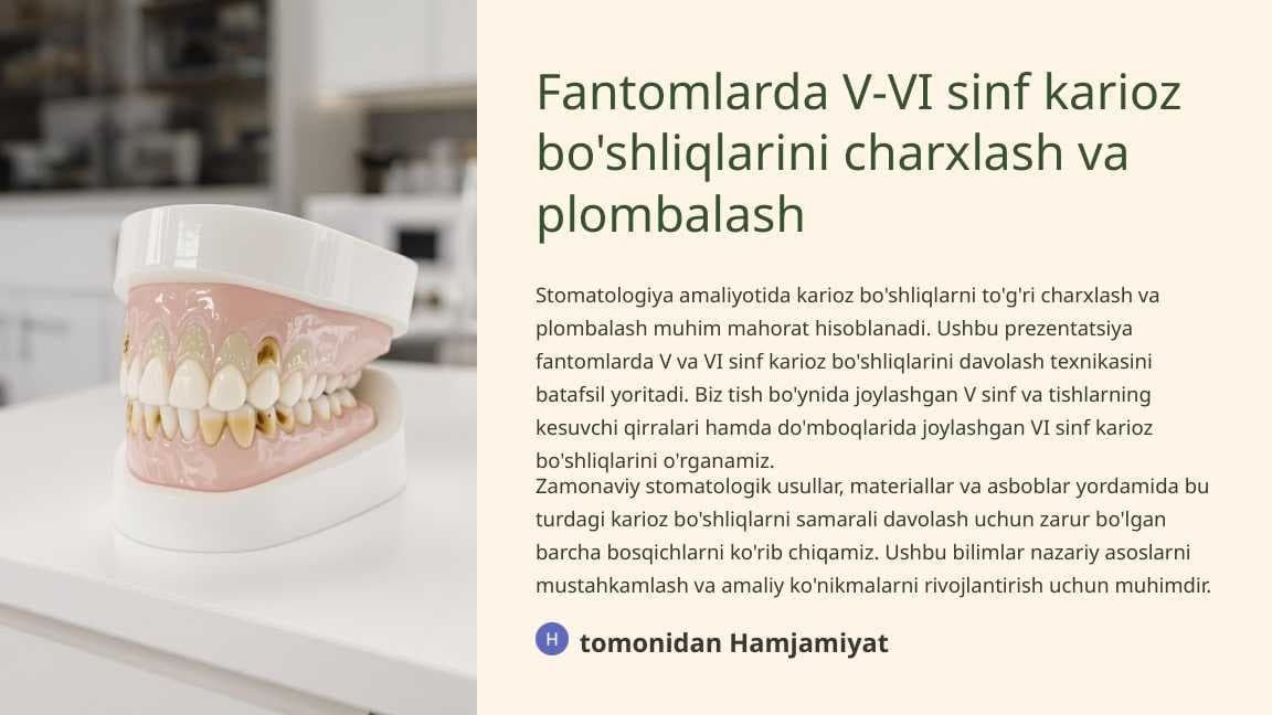 Fantomlarda V- VI sinf karioz bo‘shliqlarini charxlash va plombalash.