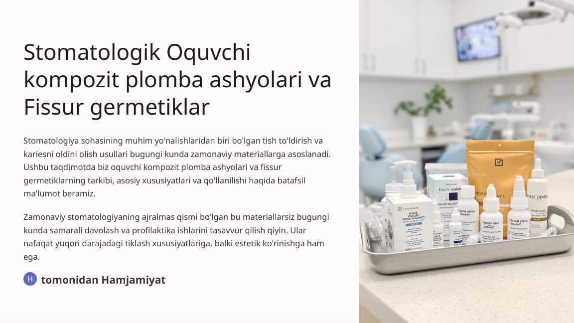 Oquvchi kompozit plomba ashyolari. Fissur germetiklar. Tarkibi, xususiyatlari, qo‘llanilishi.