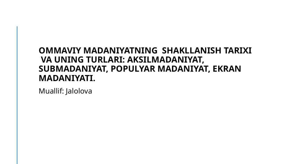 Ommaviy madaniyatning shakl.
