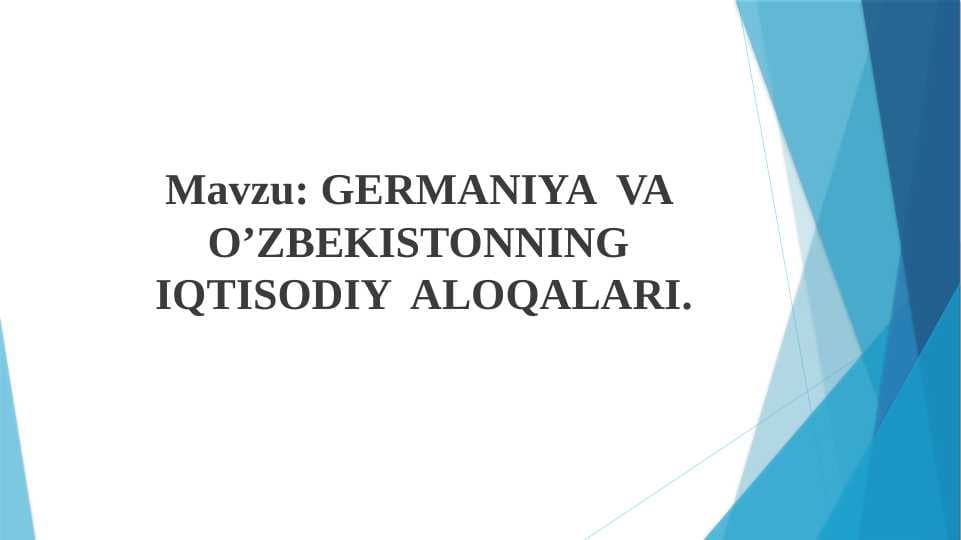 GERMANIYA  VA  O’ZBEKISTONNING  IQTISODIY  ALOQALARI.