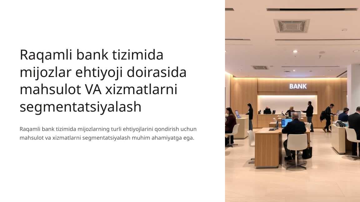 Raqamli bank tizimida mijozlar ehtiyoji doirasida mahsulot VA xizmatlarni segmentatsiyalash
