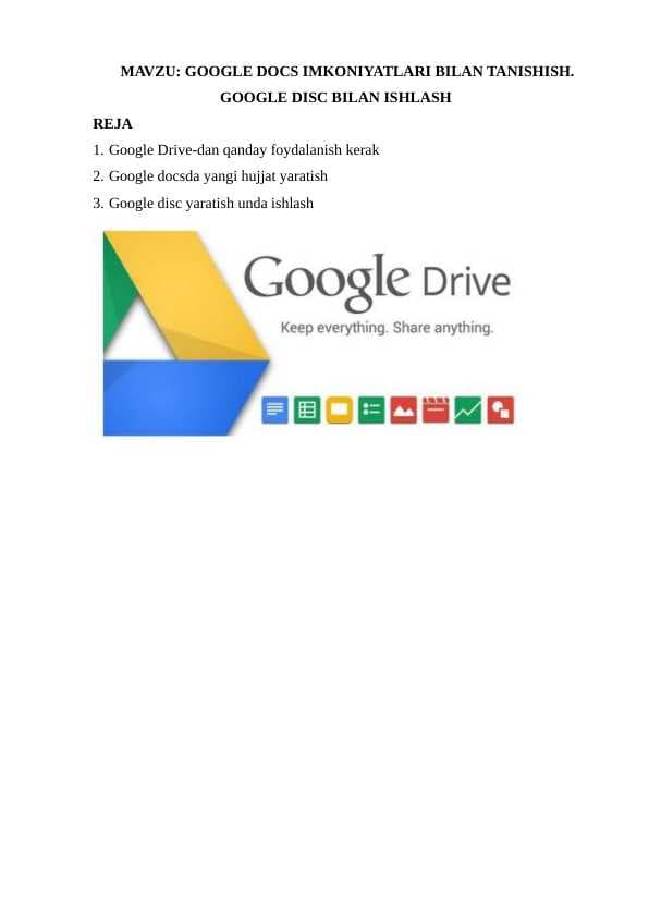 GOOGLE DOCS IMKONIYATLARI BILAN TANISHISH. GOOGLE DISC BILAN ISHLASH