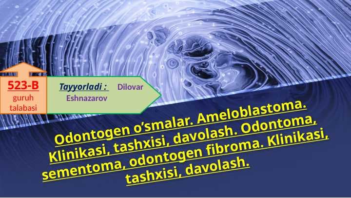 Odontogen o'smalar. Klinikasi, tashxisi, davolash