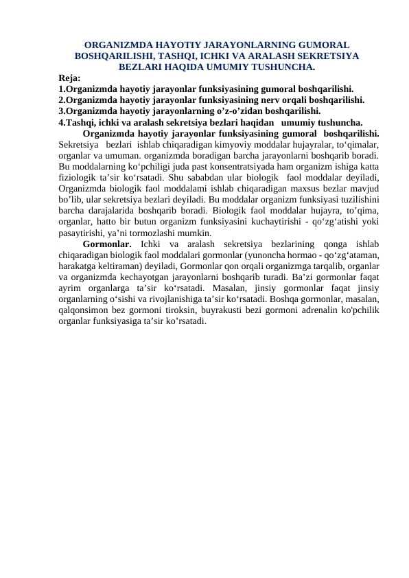 Organizmda hayotiy jarayonlarining gumoral boshqarilishi. Tashqi,ichki va aralash sekretsiya bezlari haqida umumiy tushuncha