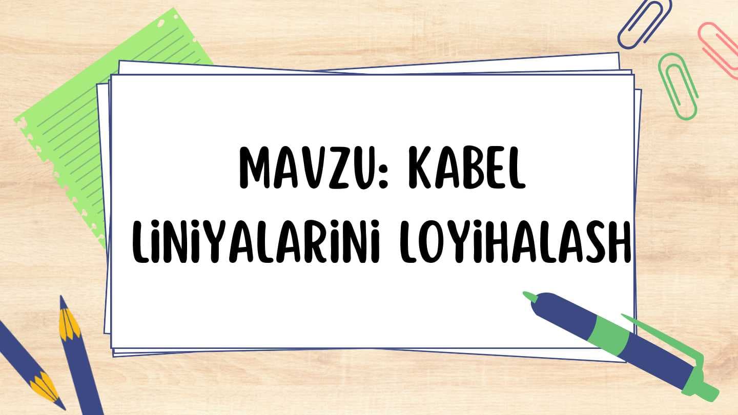 Kabel liniyalarini loyihalash