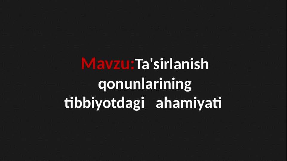 Ta'sirlanish qonunlarining tibbiyotdagi   ahamiyati