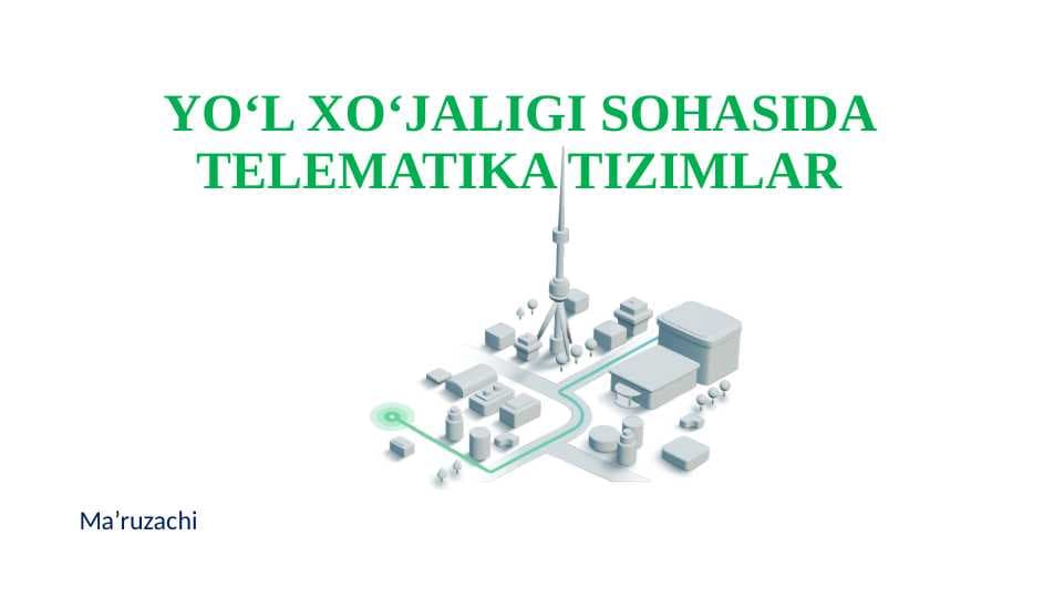 YO‘L XO‘JALIGI SOHASIDA TELEMATIKA TIZIMLAR