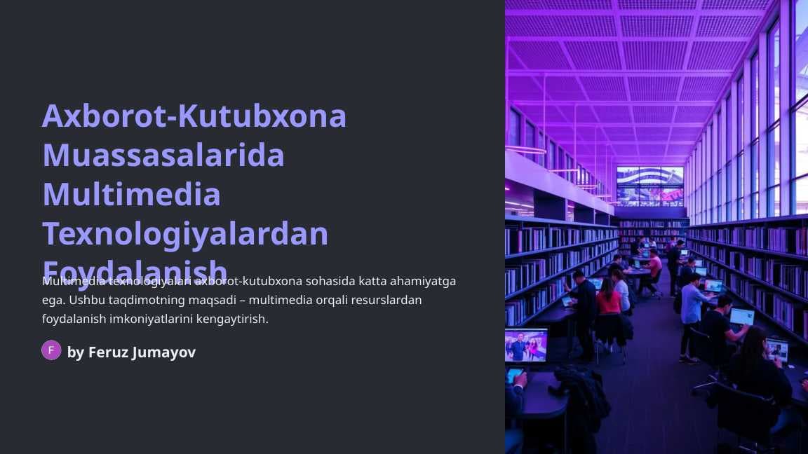 Axborot Kutubxona Muassasalarida Multimedia texnologiyalaridan foydalanish