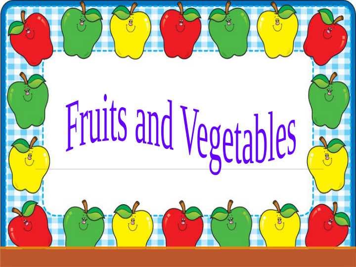 Fruits and Vegetables