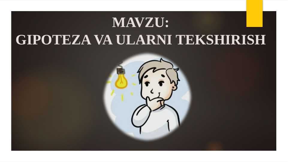 GIPOTEZA VA ULARNI TEKSHIRISH