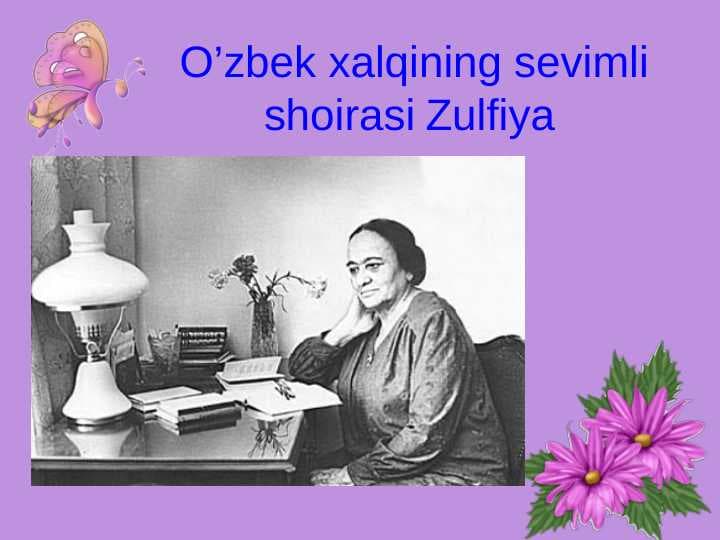 O’zbek xalqining sevimli shoirasi Zulfiya slayd