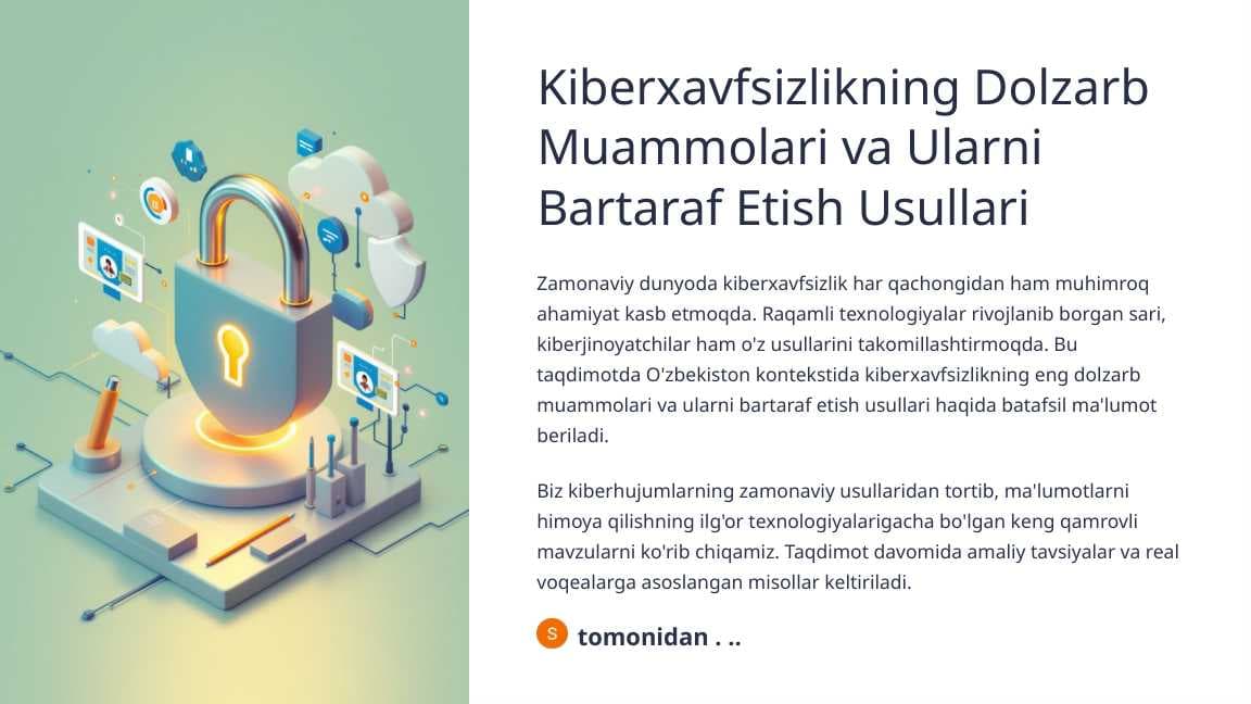 Kiberxavfsizlikning dolzarb muammolari va ularni bartaraf etish usullari