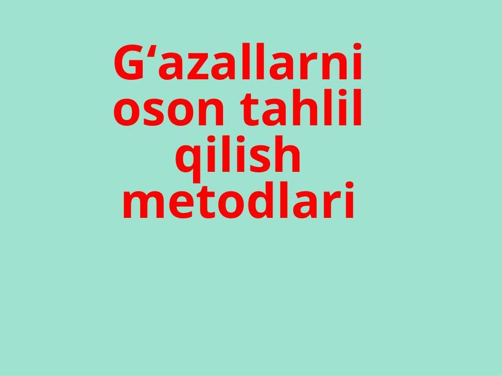 G‘azallarni oson tahlil qilish metodlari