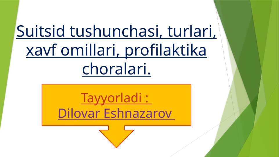 Suitsid tushunchasi, turlari, xavf omillari, profilaktika choralari