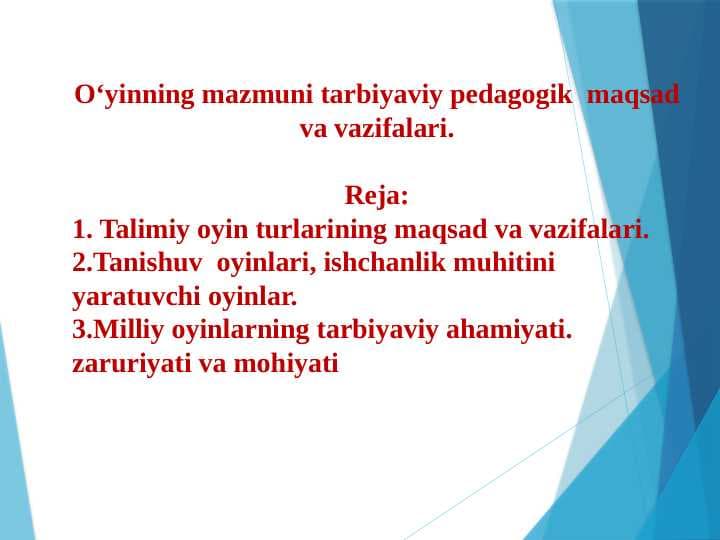 Oʻyinning mazmuni tarbiyaviy pedagogik  maqsad va vazifalari
