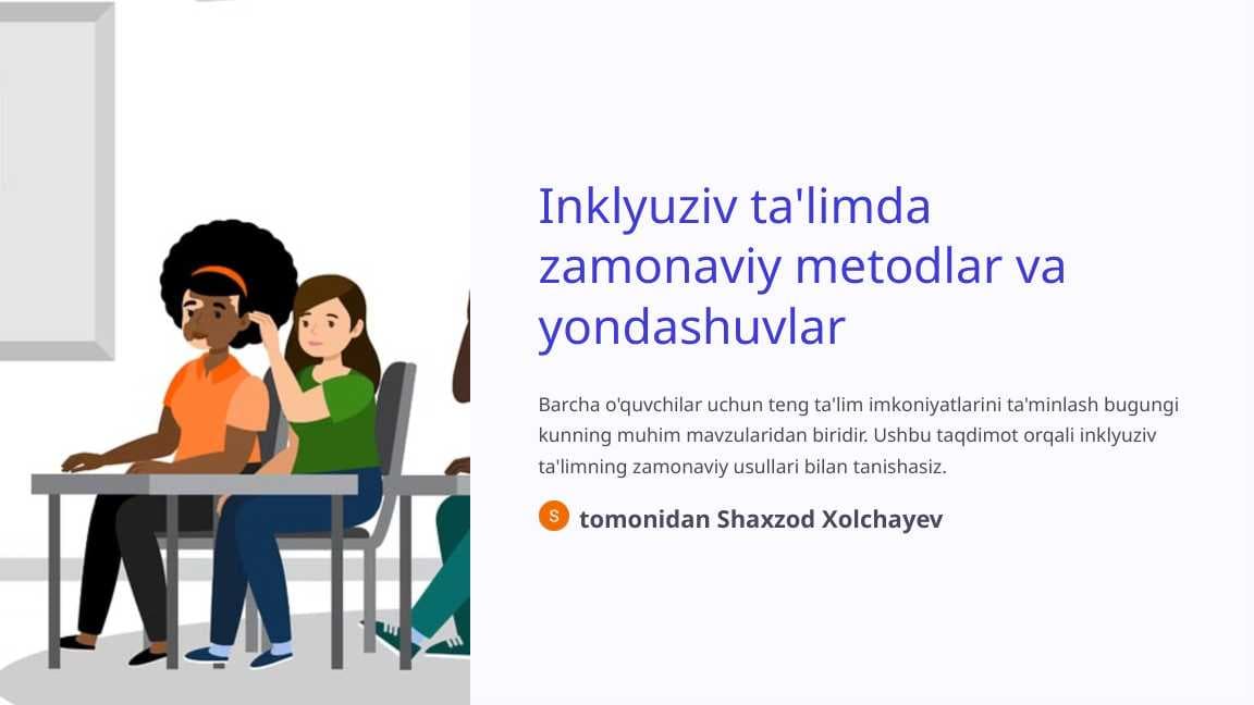 Inklyuziv ta'limda zamonaviy metodlar va yondashuvlar