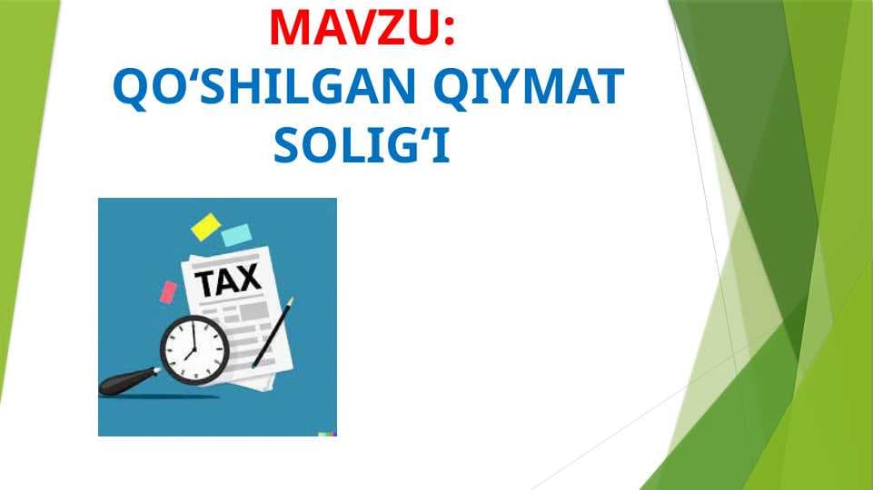 Qo'shilgan qiymat solig'i /QQS.