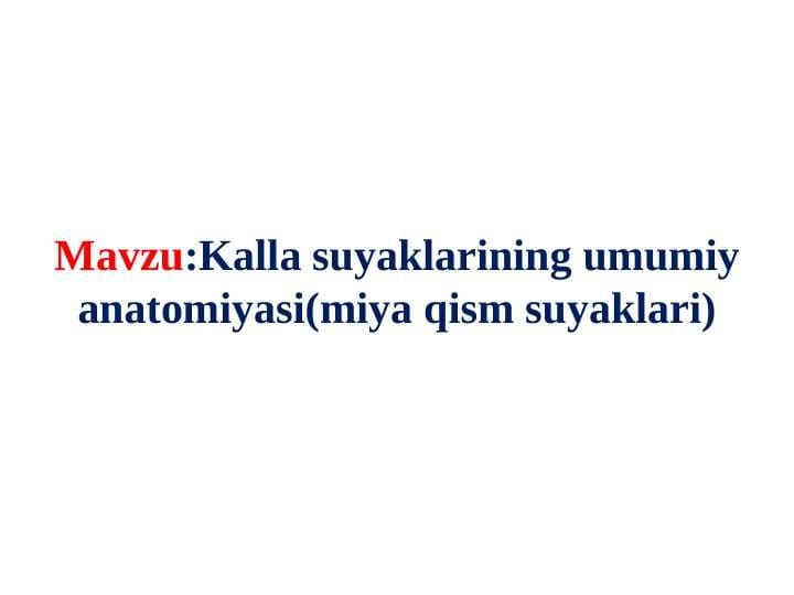 Kalla suyaklarining umumiy anatomiyasi(miya qism suyaklari)