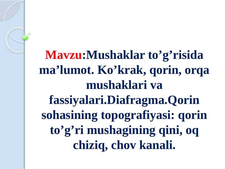 Mushaklar to’g’risida ma’lumot. Ko’krak, qorin, orqa mushaklari va fassiyalari.Diafragma.Qorin sohasining topografiyasi: qorin to’g’ri mushagining qini, oq chiziq, chov kanali
