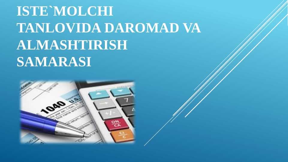 Iste`molchi tanlovida daromad va almashtirish samarasi
