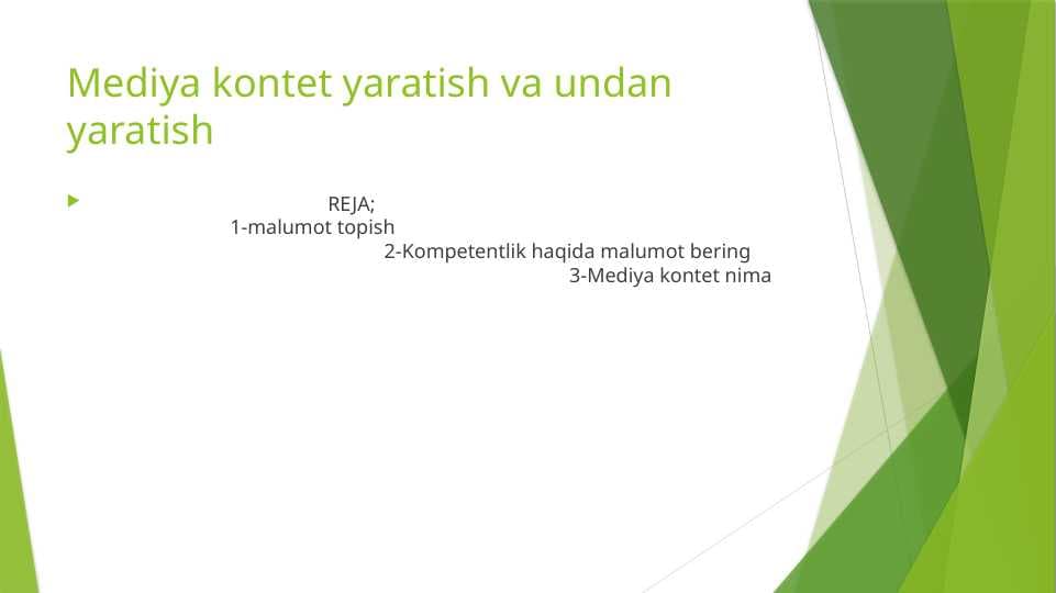 Mediya kontet yaratish va undan foydalanish