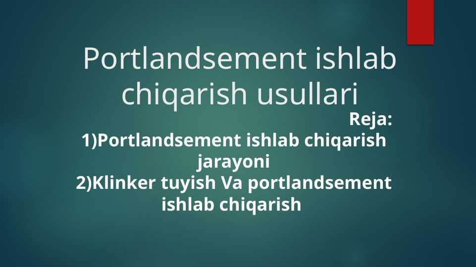 Portlandsement ishlab chiqarish usullari