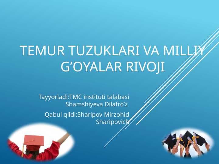 Temur Tuzuklari va milliy g’oyalar rivoji