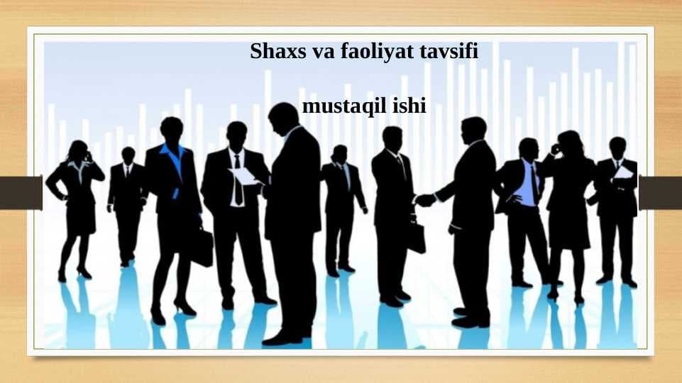 Shaxs va faoliyat tavsifi