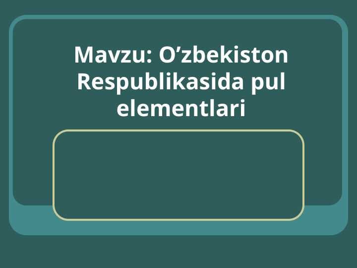O’zbekiston Respublikasida pul elementlari