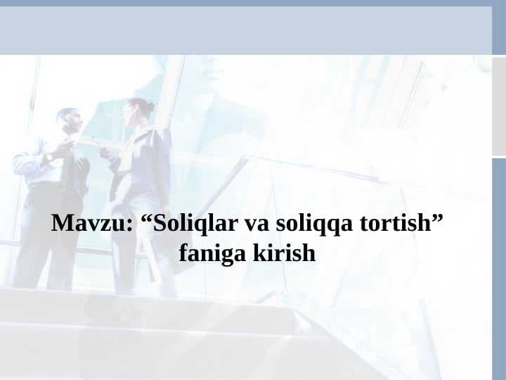 “Soliqlar va soliqqa tortish” faniga kirish