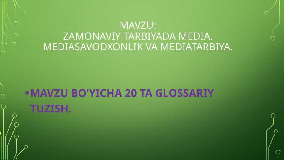 Zamonaviy tarbiyada media. Mediasavodxonlik va mediatarbiya