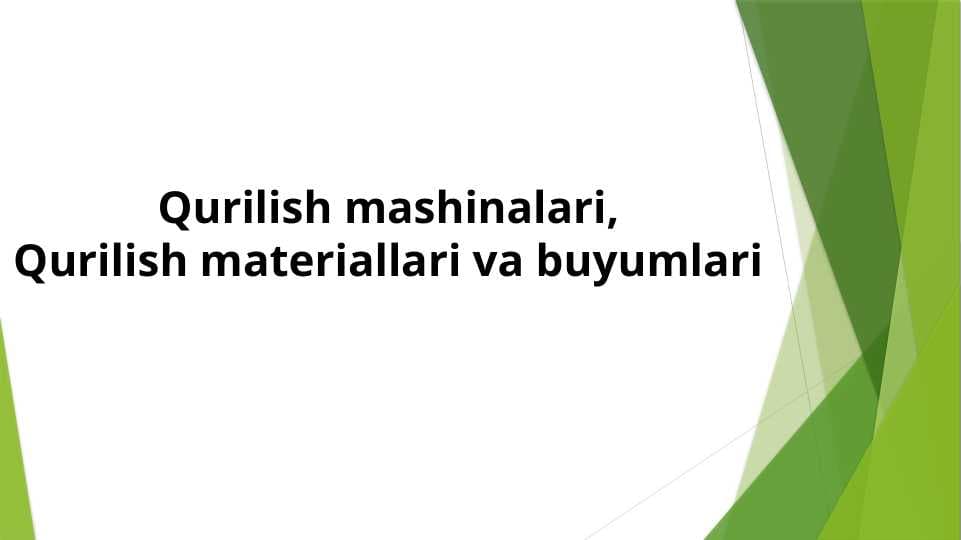 Qurilish mashinalari, Qurilish materiallari va buyumlari