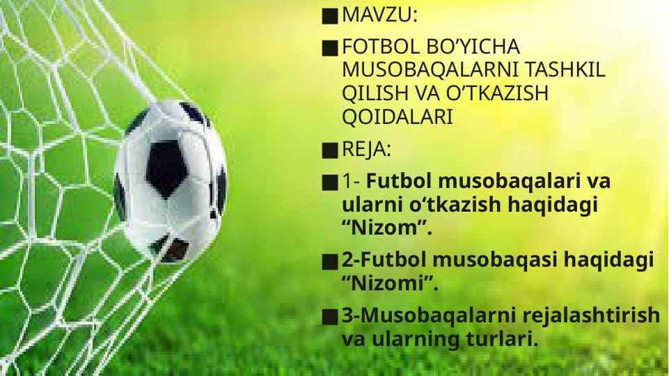 FOTBOL BO’YICHA MUSOBAQALARNI TASHKIL QILISH VA O’TKAZISH QOIDALARI