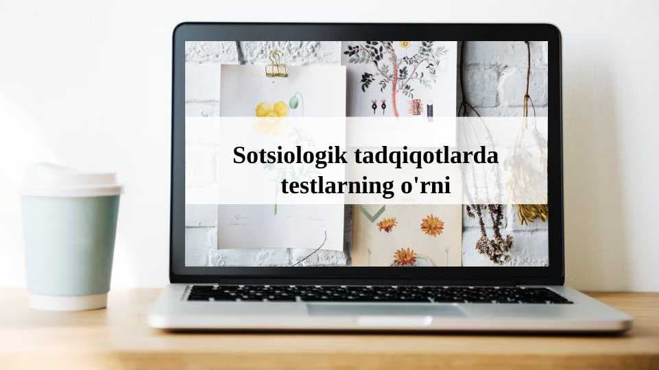 Sotsiologik tadqiqotlarda testlarning o'rni