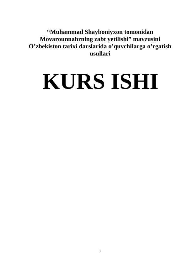 “Muhammad Shayboniyxon tomonidan Movarounnahrning zabt yetilishi” mavzusini O’zbekiston tarixi darslarida o’quvchilarga o’rgatish usullari K.doc