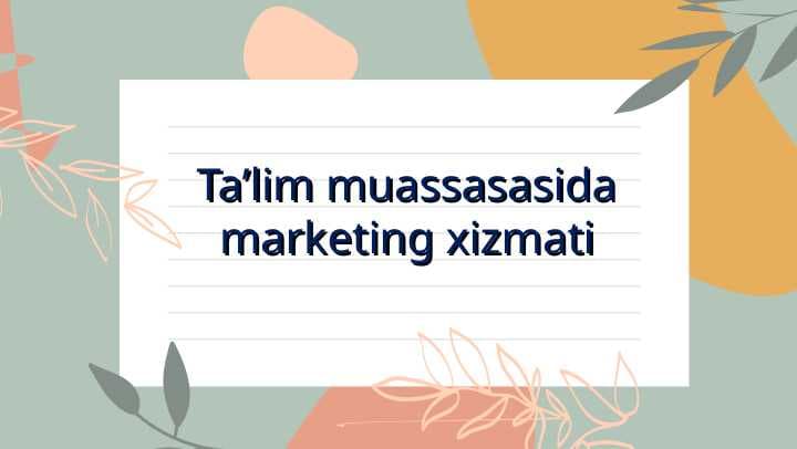 Ta’lim muassasasida marketing xizmati