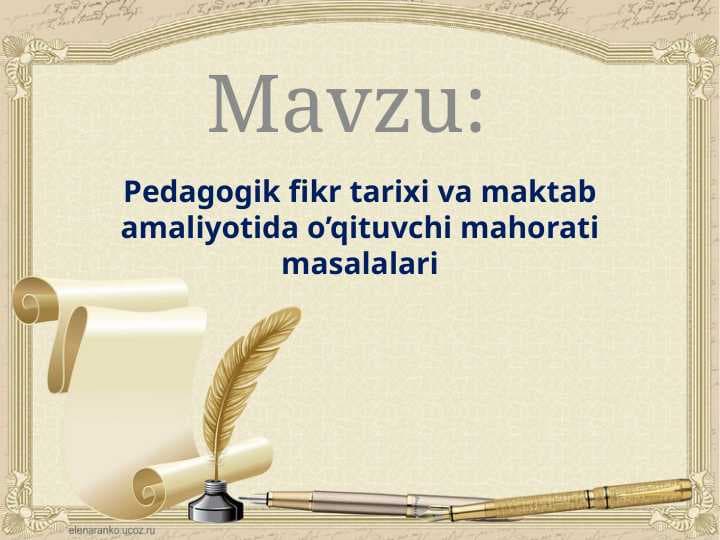 Pedagogik fikr tarixi va maktab amaliyotida o’qituvchi mahorati masalalari