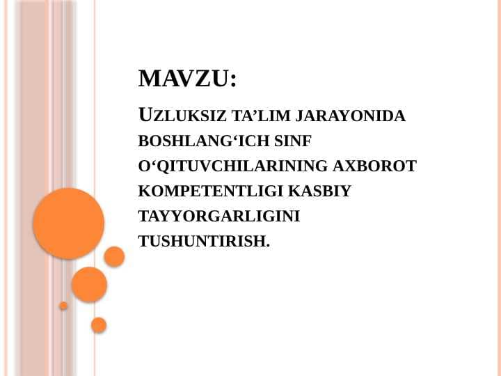 Uzluksiz ta’lim jarayonida boshlang‘ich sinf o‘qituvchilarining axborot kompetentligi kasbiy tayyorgarligini tushuntirish.