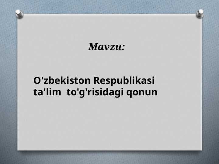 O'zbekiston Respublikasi ta'lim  to'g'risidagi qonun