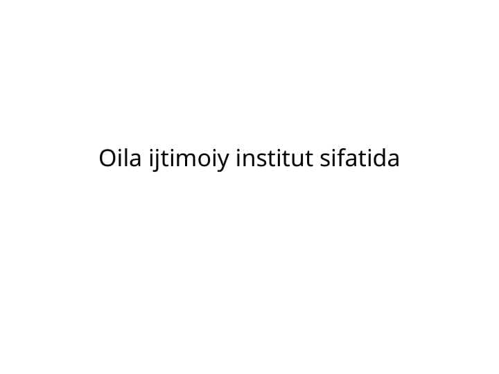 Oila ijtimoiy institut sifatida