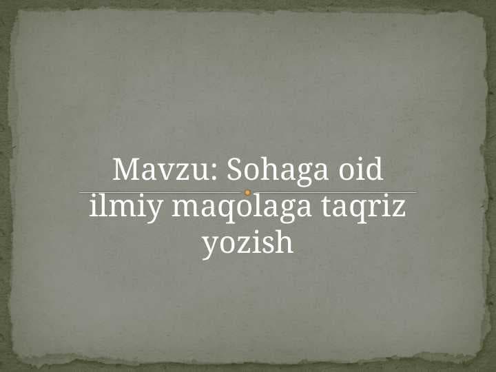 Sohaga oid ilmiy maqolaga taqriz yozish