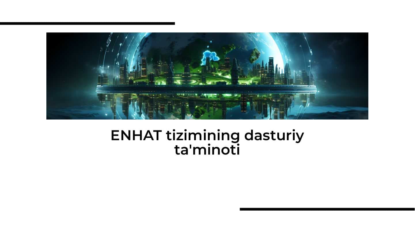 ENHAT tizimining dasturiy ta'minoti