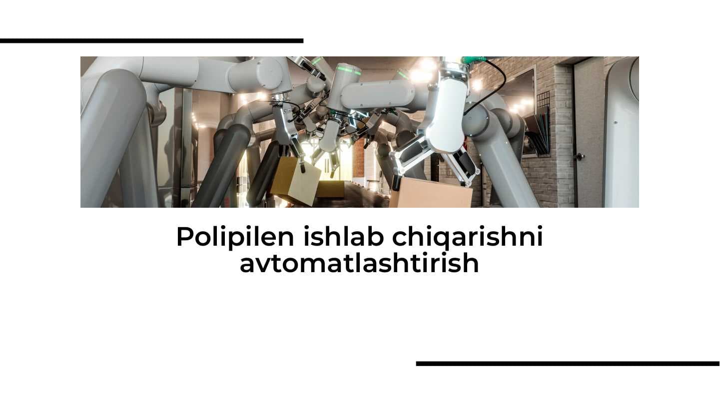 Polipilen ishlab chiqarishni avtomatlashtirish