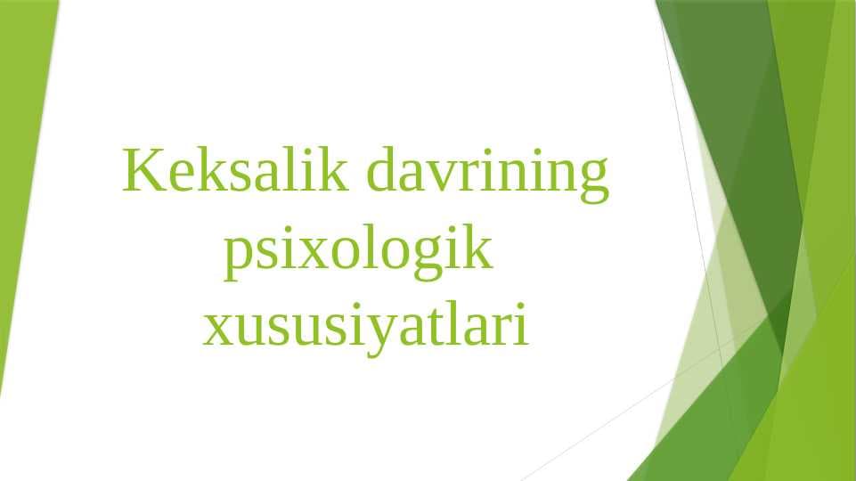 Keksalik davrining psixologik  xususiyatlari