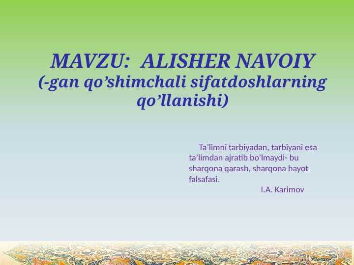 ALISHER NAVOIY (-gan qo’shimchali sifatdoshlarning qo’llanishi)
