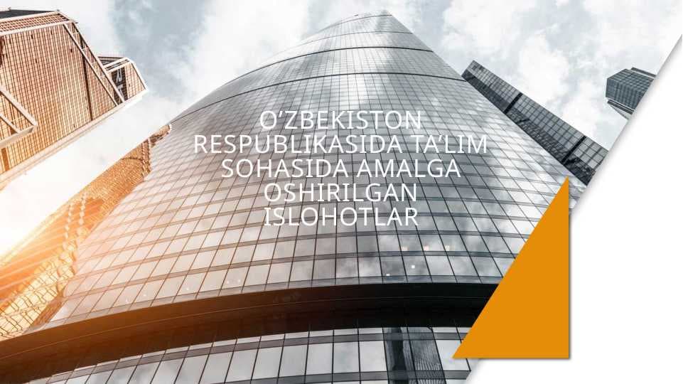 O’zbekiston respublikasida ta’lim sohasida amalga oshirilgan islohotlar