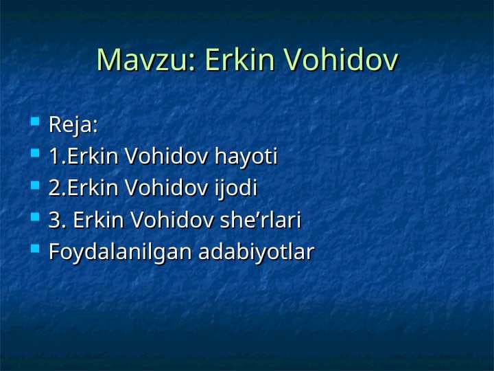 Erkin Vohidov hayoti va ijodi