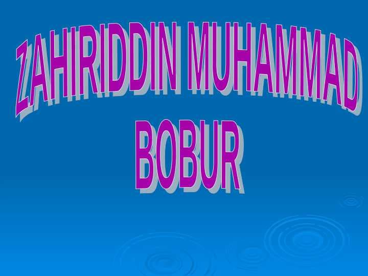 Bobur hayoti va ijodi, taqdimot