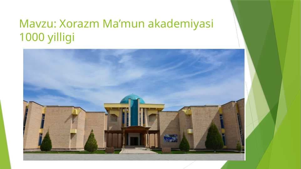 Xorazm Ma’mun akademiyasi 1000 yilligi